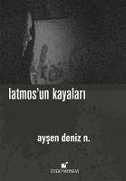 Latmosun Kayalari Ciltli - Deniz N., Aysen