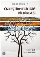 Özlestirmeciligin Bildirgesi - Dogangün, Oktay; Uluc, Gökbey