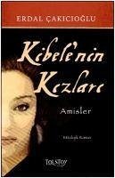 Kibelenin Kizlari - Cakicioglu, Erdal