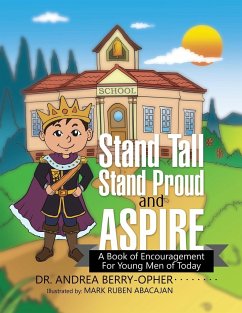 Stand Tall, Stand Proud, and Aspire - Berry-Opher, Andrea