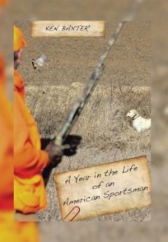 A Year in the Life of an American Sportsman