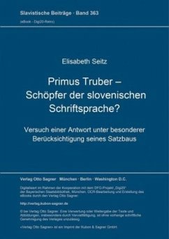 Primus Truber - Schöpfer der slovenischen Schriftsprache? - Seitz, Elisabeth