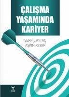 Calisma Yasaminda Kariyer - Aytac, Serpil; Keser, Askin