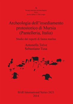 Archeologia dell'insediamento protostorico di Mursia (Pantelleria Italia) - Tolve, Antonella; Tusa, Sebastiano