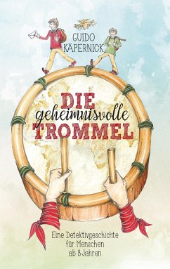 Die geheimnisvolle Trommel - Käpernick, Guido