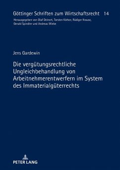 Die vergütungsrechtliche Ungleichbehandlung von Arbeitnehmerentwerfern im System des Immaterialgüterrechts - Gardewin, Jens