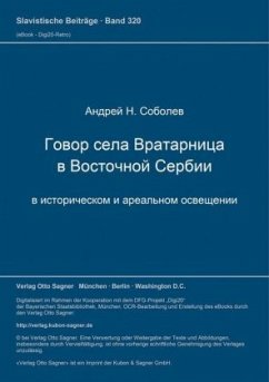 Govor sela Vratarnica v vostocnoj Serbii v istoriceskom i areal'nom osvescenii - Sobolev, Andrej N.