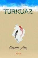 Turkuaz - Alis, Hasim