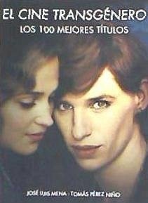 El cine transgénero : los 100 mejores títulos - Mena, José Luis; Pérez Niño, Tomás