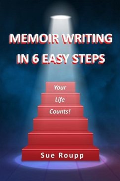 Memoir Writing in 6 Easy Steps - Roupp, Sue