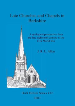 Late Churches and Chapels in Berkshire - Allen, J. R. L.