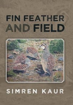 Fin Feather and Field - Kaur, Simren