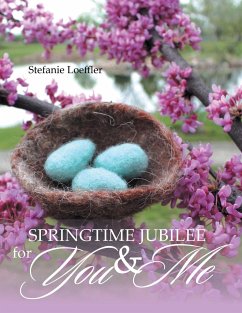 Springtime Jubilee for You and Me - Loeffler, Stefanie