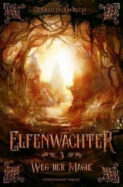 Weg der Magie / Elfenwächter Bd.3 - Emrich, Carolin