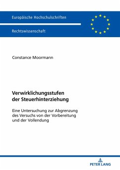 Verwirklichungsstufen der Steuerhinterziehung - Moormann, Constance