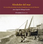Alrededor del mar : Un recorrido personal por las islas Columbretes y la costa del Maestrat
