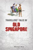Travellers' Tales of Old Singapore (eBook, ePUB)