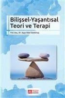 Bilissel - Yasantisal Teori ve Terapi - Sibel Demirtas, Ayse