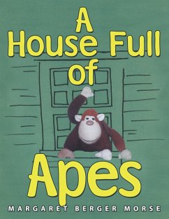 A House Full of Apes - Berger Morse, Margaret