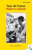 Tour de France. Mythos & Legende