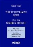 Türk Ticaret Kanunu Serhi - Altinci Kitap Sigorta Hukuku Cilt 3 Ciltli - Ünan, Samim