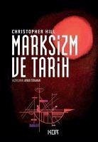 Marksizm ve Tarih - Hill, Christopher