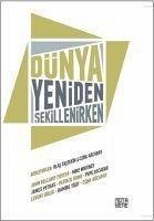 Dünya Yeniden Sekillenirken - Agcabay, Cenk; Tastekin, Ulas