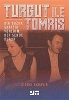 Turgut ile Tomris - Akbayir, Siddik