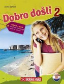 Dobro dosli 2 - Kroatisch als Fremdsprache Lehrbuch 2 udbenik za ucenje hrvatskog jezika za strance