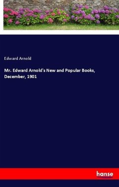 Mr. Edward Arnold's New and Popular Books, December, 1901 - Arnold, Edward