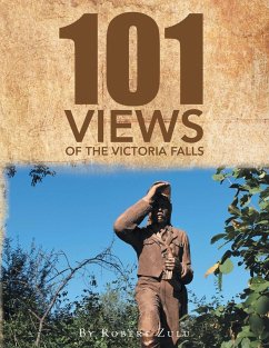 &quote;One Hundred and One&quote; Views of The Victoria Falls