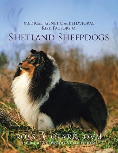 Medical, Genetic & Behavioral Risk Factors of Shetland Sheepdogs - Clark Dvm, Ross D.