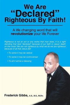 We Are Declared Righteous by Faith! - Gibbs a. S. B. S. M. DIV, Frederick