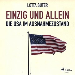 Einzig und allein - Die USA im Ausnahmezustand (Ungekürzt) (MP3-Download) - Suter, Lotta