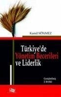 Türkiyede Yönetim Becerileri ve Liderlik - Sönmez, Kamil