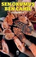 Sen Okumus Ben Cahil - Minaz, Zeynep Sen Okumus Ben Cahil - Minaz, Zeynep