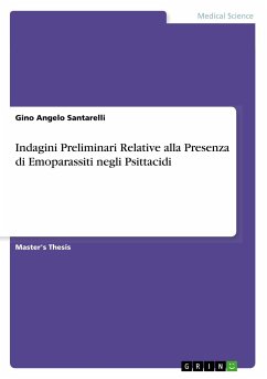 Indagini Preliminari Relative alla Presenza di Emoparassiti negli Psittacidi - Santarelli, Gino Angelo