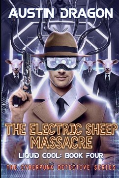 The Electric Sheep Massacre (Liquid Cool, Book 4) - Dragon, Austin