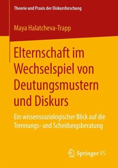 Elternschaft im Wechselspiel von Deutungsmustern und Diskurs (eBook, PDF) - Halatcheva-Trapp, Maya