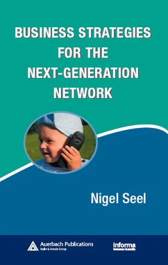 Business Strategies for the Next-Generation Network (eBook, PDF) - Seel, Nigel