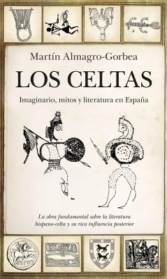Los celtas : imaginario, mitos y literatura en España - Almagro-Gorbea, Martín