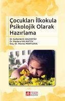 Cocuklari Ilkokula Psikolojik Olarak Hazirlama - Panfilova, Marina; Halmatov, Medera; Halmatov, Sultanberk