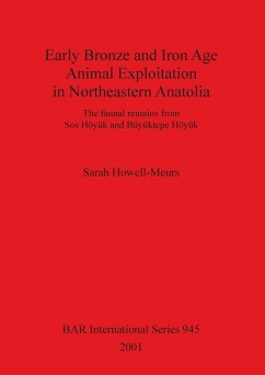 Early Bronze and Iron Age Animal Exploitation in Northeastern Anatolia - Howell-Meurs, Sarah