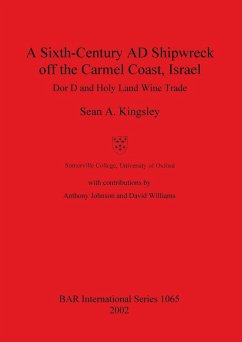 A Sixth-Century AD Shipwreck off the Carmel Coast, Israel - Kingsley, Sean A.