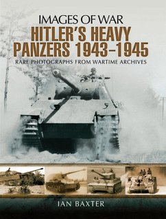 Hitler's Heavy Panzers 1943-1945 (eBook, ePUB) - Baxter, Ian
