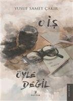 O Is Öyle Degil - Samet cakir, Yusuf