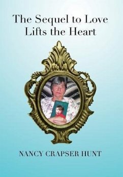The Sequel to Love Lifts the Heart - Hunt, Nancy Crapser
