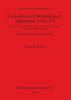 Excavations at Old Kandahar in Afghanistan 1976-1978 - Helms, Svend W.