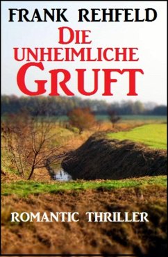 Die unheimliche Gruft (eBook, ePUB) - Rehfeld, Frank