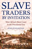 Slave Traders by Invitation (eBook, ePUB) Slave Traders by Invitation (eBook, ePUB)